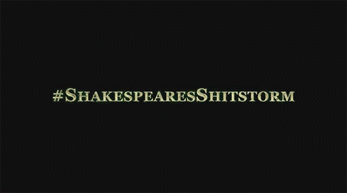 Black Background #Shakespearesshitstorm