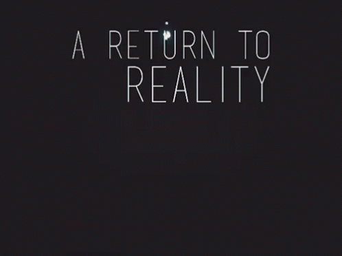 Black Background with A Return to Reality