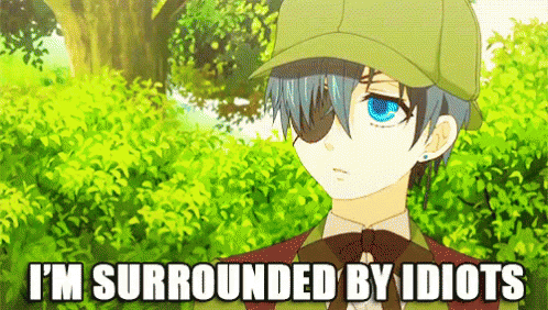 Black Butler Im Surrounded By Idiots GIF