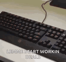 Black Keyboard Saying Lemme Start Workin Deals