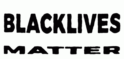 Black Lives Matter Is Written In Large Black Letters On A White Background GIF
