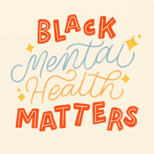 Black Mental Health Matters GIF