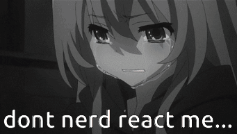 Black White Crying Girl Dont Nerd React Me