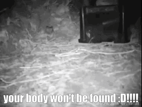 Black White Your Body Won T Be Found