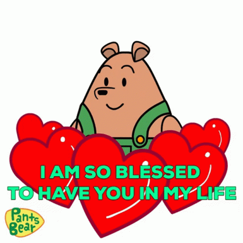 I Am So Blessed To Have You In My Life Bear GIF