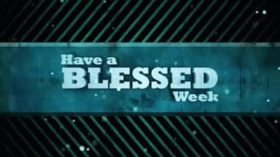 Blessed Day Have A Blessed Week GIF