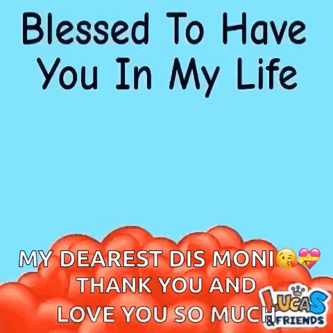 Blessed To Have You Dearest Dis Moni GIF