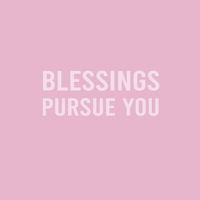 Blessings Pursue You GIF