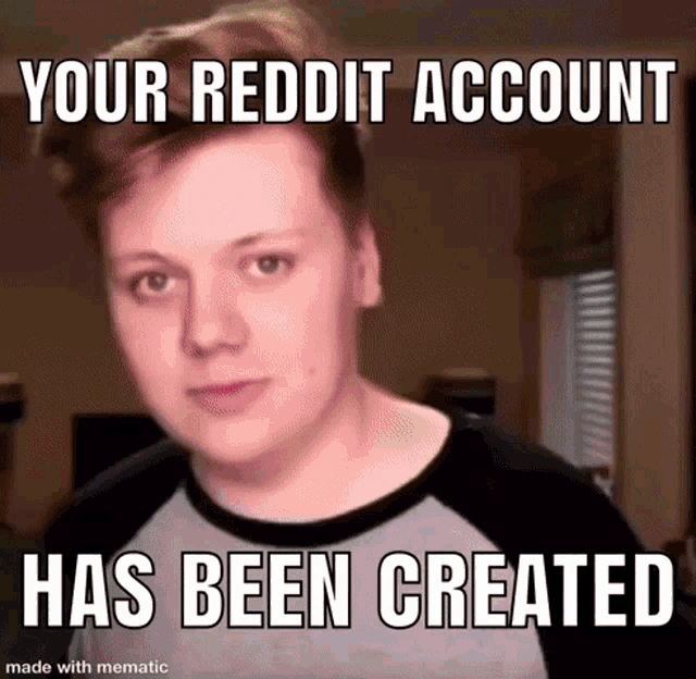 Bloating Face Your Reddit Account Has Been Created Meme GIF