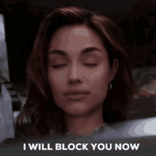 Blocked You Threat Warning Annoyed Girlfriend GIF