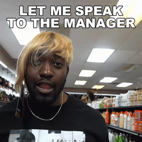 Blonde Hair Man in Black Shirt Says Let Me Speak to the Manager
