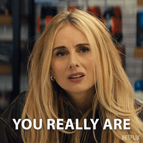 Blonde Woman Saying You Really Are