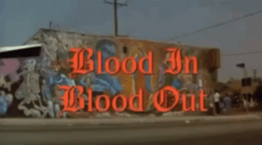 Blood In Blood Out 498 X 277 Gif GIF