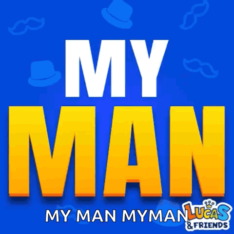 Blue and Yellow Sign Saying My Man My Man Lucas and Friends