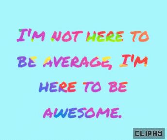 Blue Background Colorful Text I'm Not Here to Be Average I'm Here to Be Awesome