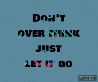 Blue Background Saying Don't Over Think Just Let It Go