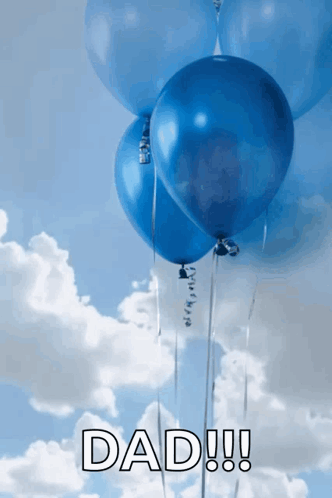 Blue Balloons Flying Saying Dad