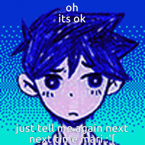 Blue Haired Boy: Oh Ok Tell Again Mari