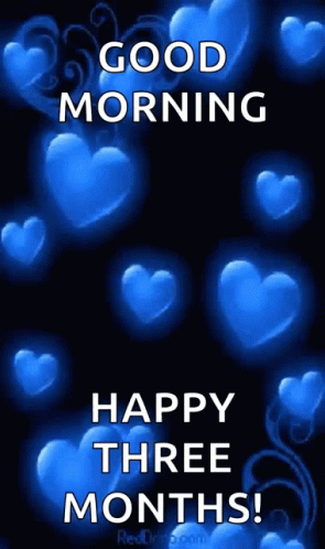 Blue Hearts Good Morning Happy Three Months