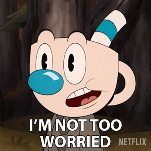 Blue Nose Cartoon Says I'm Not Too Worried GIF