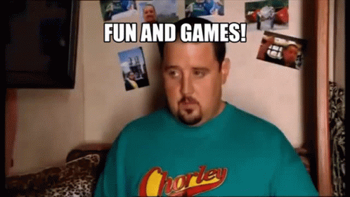 Blue Shirt Man Says Fun and Games