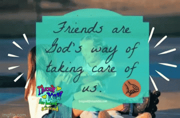 Blue Sign Friends Are God's Way Of Taking Care Of Us GIF