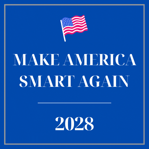 Blue Sign Make America Smart Again GIF