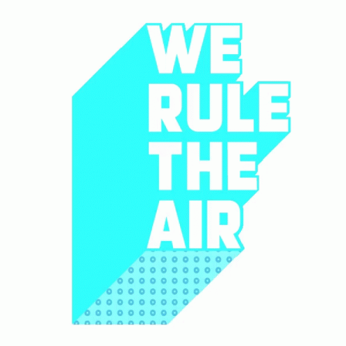 Blue Sign Saying We Rule the Air