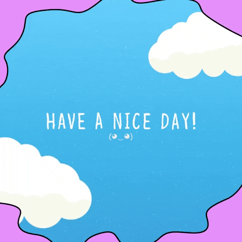 Blue Sky Have An Awesome And Nice Day GIF