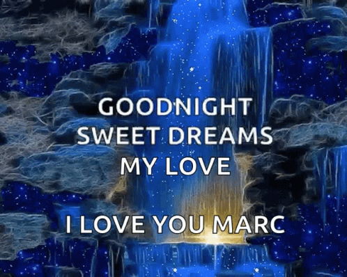 Blue Waterfall Goodnight Sweet Dreams My Love I Love You Marc