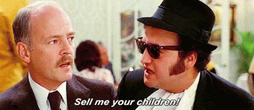 Blues Brothers Sell Me Your Children GIF
