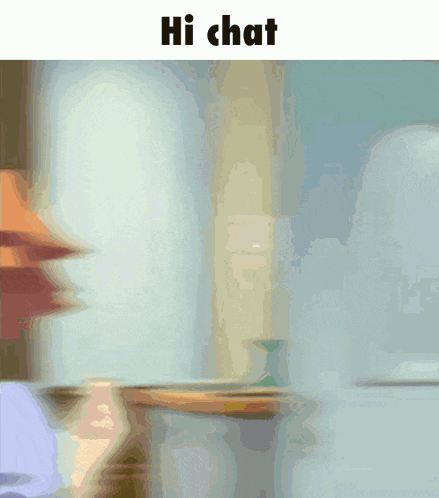 Blurred Image Saying Hi Chat GIF