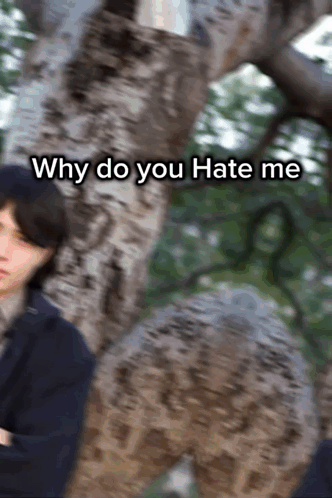 Blurred Man Tree Why Do You Hate Me