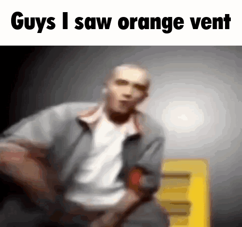 Blurry Man Saying Guys I Saw Orange Vent