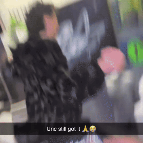 Blurry Person Unc Still Got It