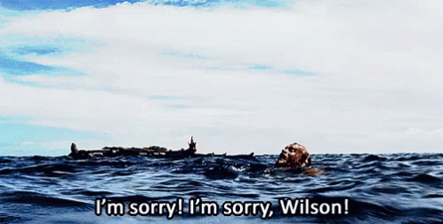 Boat in Ocean Saying I'm Sorry I'm Sorry Wilson
