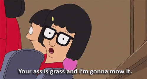Bob's Burger Character Says Your Ass Is Grass and I'm Gonna Mow It