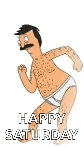 Bob's Burgers Character in Underwear Flexing Says Happy Saturday