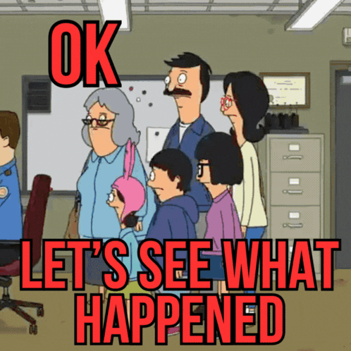 Bob 'S Burgers Says Ok Let 'S See What Happened In Red Letters GIF
