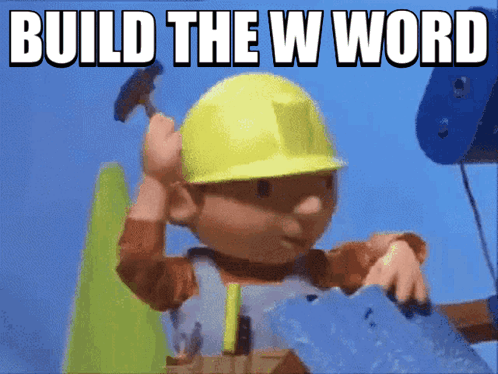 Bob the Builder Holding Hammer Build the W Word