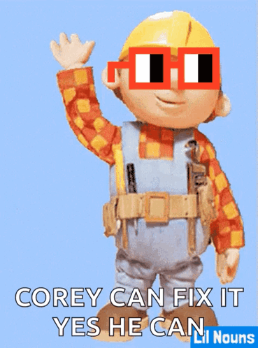 Bob The Builder Wearing Sunglasses And A Hard Hat Says Corey Can Fix It Yes He Can Lil Nouns GIF