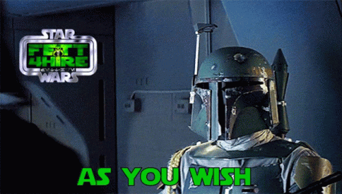 Boba Fett From Star Wars Says " As You Wish " In Green GIF
