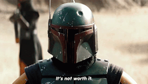 Boba Fett Helmet Says It's Not Worth It GIF