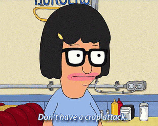 Bobs Burgers Don't Have Crap Attack Bobs Burgers GIF