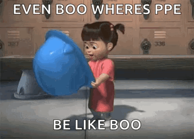 Boo Even Boo Where's PPE Be Like Boo