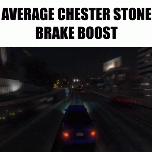 Average Chester Stone Brake Boost GIF