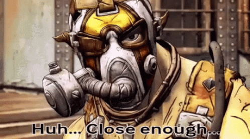 Borderlands Huh Close Enough GIF