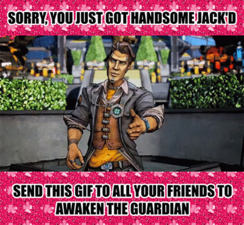 Borderlands Sorry You Just Got Handsome Jack'd GIF