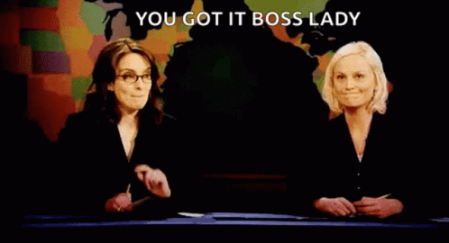 You Got It Boss Lady GIF