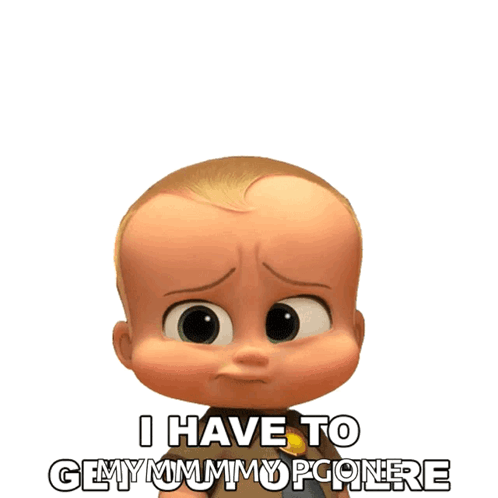 Boss Baby Saying I Have To Get My Mommy Popcorn